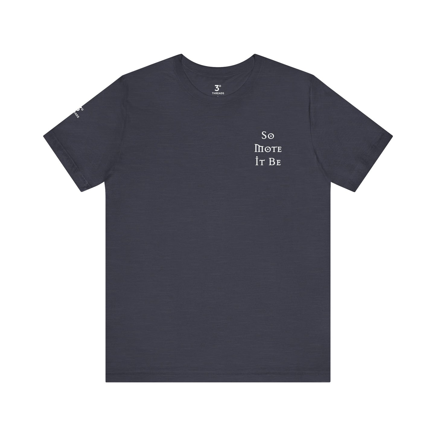 So Mote It Be Tee