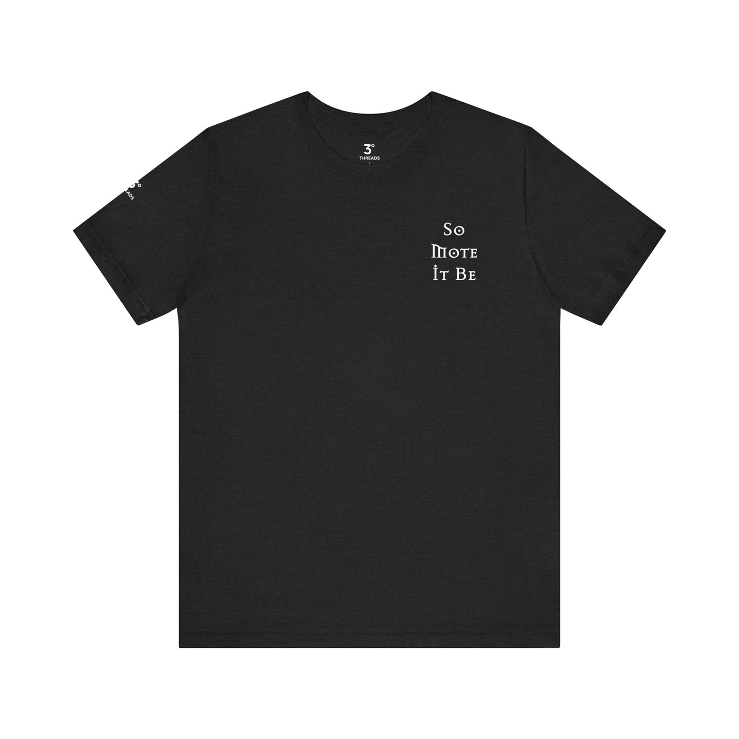 So Mote It Be Tee